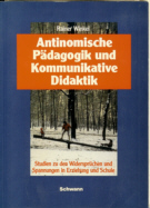 Antinomische Pädagogik und Kommunikative Didaktik